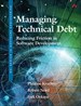 Managing Technical Debt: Reducing Friction in Software Development