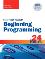 Beginning Programming in 24 Hours, Sams Teach Yourself, 4th Edition