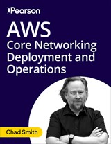 AWS Core Networking Deployment and Operations (Video Course)
