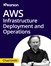 AWS Infrastructure Deployment and Operations (Video Course)
