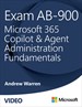 Exam AB-900 Microsoft 365 Copilot and Agent Administration Fundamentals (Video)
