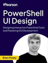 PowerShell UI Design: Designing Interactive PowerShell Tools and Mastering GUI Development (Video Course)
