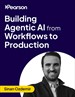 Building Agentic AI From Workflows to Production (Video Course)