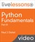 Python Fundamentals LiveLessons Part III (Video Training) :Strings & Regular Expressions; Files; Exceptions; Object-Oriented Programming, Duck Typing; (Optional) More on pandas Series & DataFrames