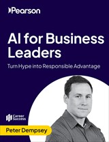 AI for Business Leaders: Turn Hype into Responsible Advantage (Video course)