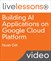Building AI Applications on Google Cloud Platform LiveLessons (Video Training)