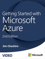 Getting Started with Microsoft Azure, Second Edition (Video Course), 2nd Edition