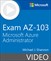 Exam AZ-103 Microsoft Azure Administrator (Video)