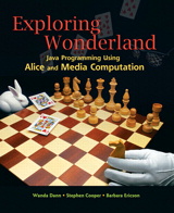 Exploring Wonderland: Java Programming Using Alice and Media Computation