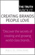 Truth About Creating Brands People Love, The