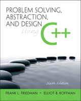 Problem Solving, Abstraction, and Design using C++, 6th Edition