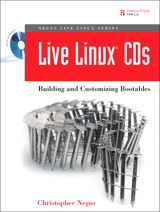 Live Linux CDs: Building and Customizing Bootables