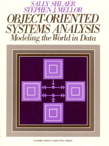 Object Oriented Systems Analysis: Modeling the World in Data
