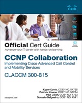 CCNP Collaboration Call Control and Mobility CLACCM 300-815 Official Cert Guide