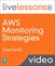 AWS Monitoring Strategies LiveLessons (Video Training)