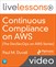 Continuous Compliance on AWS (The DevSecOps on AWS Series) LiveLessons (Video Training)