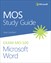 MOS Study Guide for Microsoft Word Exam MO-100