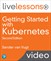 Getting Started with Kubernetes LiveLessons (Video Training), 2nd Edition
