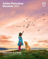 Adobe Photoshop Elements 2021 Classroom in a Book (Web Edition)