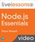 Node.js Essentials LiveLessons (Video Training)