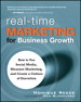 Real-Time Marketing for Business Growth: How to Use Social Media, Measure Marketing, and Create a Culture of Execution