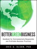 Better Green Business: Handbook for Environmentally Responsible and Profitable Business Practices