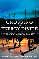 Crossing the Energy Divide: Moving from Fossil Fuel Dependence to a Clean-Energy Future