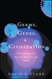 Germs, Genes, & Civilization: How Epidemics Shaped Who We Are Today