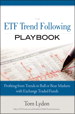 ETF Trend Following Playbook, The: Profiting from Trends in Bull or Bear Markets with Exchange Traded Funds
