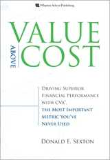 Value Above Cost: Driving Superior Financial Performance with CVA, the Most Important Metric You've Never Used