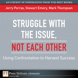 Struggle with the Issue, Not Each Other: Using Confrontation to Harvest Success
