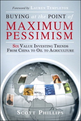 Buying at the Point of Maximum Pessimism: Six Value Investing Trends from China to Oil to Agriculture