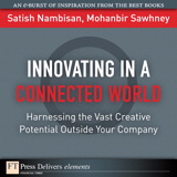 Innovating in a Connected World: Harnessing the Vast Creative Potential Outside Your Company