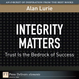 Integrity Matters: Trust Is the Bedrock of Success