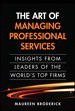 Art of Managing Professional Services, The: Insights from Leaders of the World's Top Firms