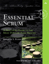 Essential Scrum: A Practical Guide to the Most Popular Agile Process