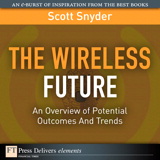 Wireless Future: An Overview of Potential Outcomes and Trends, The