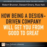 How Being a Design-Driven Company Will Get You From Good to Great