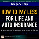 How to Pay Less for Life and Auto Insurance: Know What You Need and How to Shop