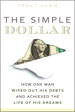 Simple Dollar, The: How One Man Wiped Out His Debts and Achieved the Life of His Dreams