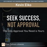 Seek Success, Not Approval: The Only Approval You Need is Yours