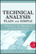 Technical Analysis Plain and Simple: Charting the Markets in Your Language, 3rd Edition