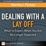 Dealing with a Lay Off: What to Expect When You Are No Longer Expected