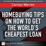 Homebuying Tips on How to Get the World's Cheapest Loan