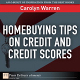 Homebuying Tips on Credit and Credit Scores