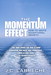 Momentum Effect, The (paperback): How to Ignite Exceptional Growth