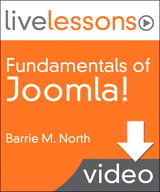 Fundamentals of Joomla! LiveLessons (Video Training), (Downloadable Video)