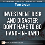 Investment Risk and Disaster Don't Have to Go Hand-in-Hand