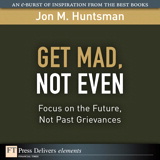 Get Mad, Not Even: Focus on the Future, Not Past Grievances