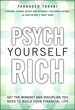 Psych Yourself Rich: Get the Mindset and Discipline You Need to Build Your Financial Life